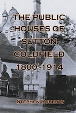 The Public Houses of Sutton Coldfield 1800-1914 