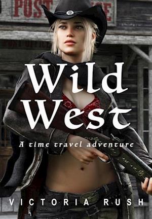 Wild West: A Time Travel Adventure