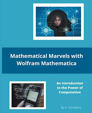 Mathematical Marvels with Wolfram Mathematica