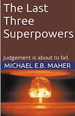 The Last Three Superpowers 