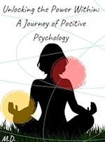 Unlocking the Power Within: A Journey of Positive Psychology.