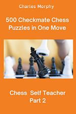 500 Checkmate Chess Puzzles in One Move, Part 2