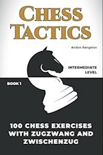 100 Chess Exercises with Zugzwang and Zwischenzug 