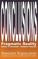 Conclusions&#8212;Pragmatic Reality