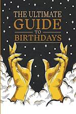 The Ultimate Guide to Birthdays 