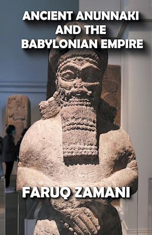 Ancient Anunnaki and the Babylonian Empire