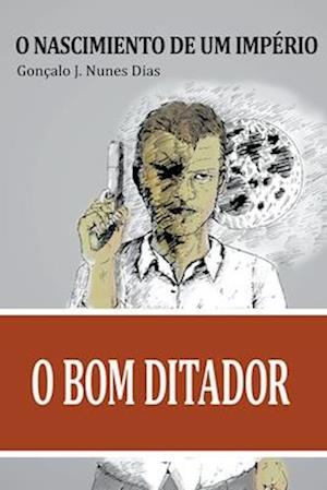 O Bom Ditador I