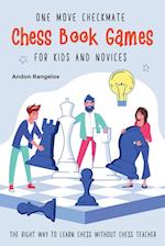One Move Checkmate Chess Book Games for Kids and Novices 