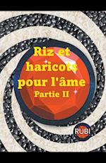 Riz et haricots pour l'âme  Partie II