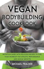 Vegan Bodybuilding Cookbook 