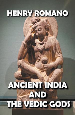 Ancient India and the Vedic Gods