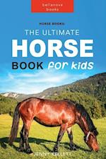 Horse Books: The Ultimate Horse Book for Kids 