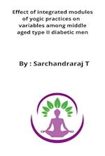 Effect of integrated modules of yogic practices on  variables among middle aged type II diabetic men