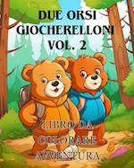 Avventure da colorare con due orsi giocherelloni vol. 2