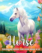 Horse Coloring Book for Kids Ages 8-12: Horse Coloring Sheets for Kids 