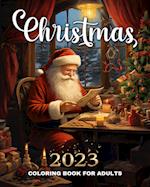 Christmas Coloring Book for Adults 2023: Merry Christmas Coloring Pages for Adults and Seniors with Calming Designs 