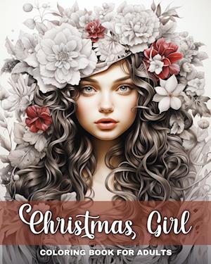 Christmas Girl Coloring Book for Adults: Christmas Coloring Pages for Adults