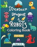 Dinosaur Dragons and Robots Coloring book for kids ages 4-9 years: Amazing Era with this Coloring Book for Kids suitable age 4-6 6-8 4-9 years 