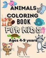 Animals Coloring Book for Kids ages 4-9 years: Amazing Coloring Pages for Kids ages 4-6 6-9 with Cute Animals and more 