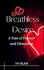 Breathless Desire: A Tale of Passion and Obsession 