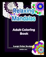 Relaxing Mandalas Adult Coloring Book: Large Print Designs 