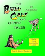 The Bull Calf and Other tales: Edition 1892, Restoration 2023 