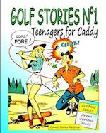 Golf Stories n°1,: Teenagers for caddy, golfing series 