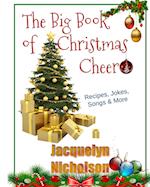 The Big Book of Christmas Cheer: Recipes, Jokes, Songs & More 