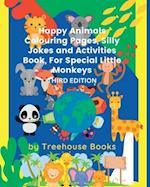 Happy Animals Colouring Pages, Silly Jokes and Activities Book, For Special Little Monkeys Third Edition 