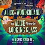 Alice in Wonderland and Alice through the Looking-Glass (Dramatized)