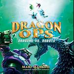 Dragon Ops: Dragons vs. Robots