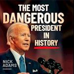 Most Dangerous President in History