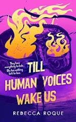 Till Human Voices Wake Us