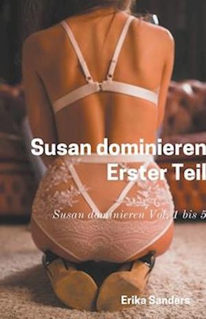 Susan dominieren. Erster Teil