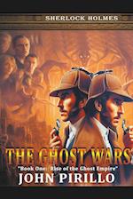 Sherlock Holmes, The Ghost Wars, Book One, Rise of the Ghost Empire 