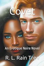 Covet An Erotique Noire Novel 