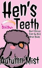 Hen's Teeth: Short Stories from the Bird Brain Books