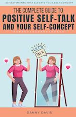 The Complete Guide To Positive Self Talk and Your Self Concept