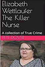 Elizabeth Wettlaufer The Killer Nurse 