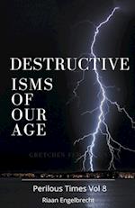 Destructive Isms of our Age 