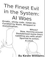 Finest Evil In the System: AI Woes.