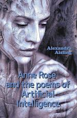 Anne Rose and the Poems of Artificial Intelligence 