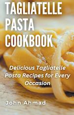 Tagliatelle Pasta Cookbook