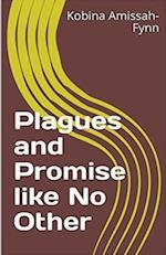 Plagues and Promise like No Other 