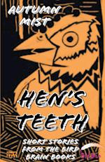 Hen's Teeth