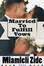 Married To Fulfill Vows 