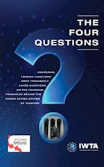 Four Questions: Answering Foreign Investors' Most Frequently Asked Questions on the Founding Principles behind the United States System of Taxation