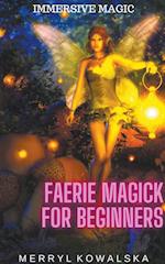 Faerie Magick for Beginners 