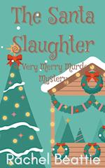 The Santa Slaughter - A Very Merry Murder Mystery 