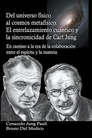 Del universo físico al cosmos metafísico. El entrelazamiento cuántico y la sincronicidad de Carl Jung